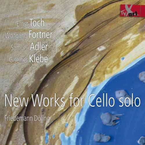 Adler / Doling / Toch: New Works For Cello Solo - CD