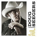 Doug Seegers: Story I Got To Tell - CD