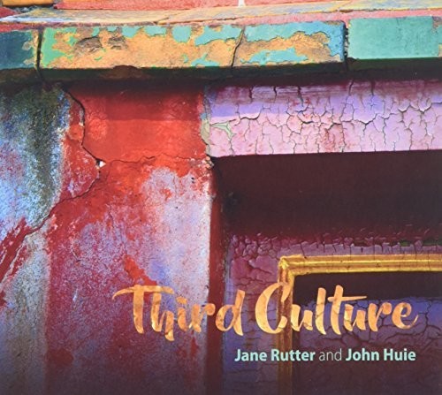 Rutter, Jane / Huie, John: Third Culture - COMPACT DISCS