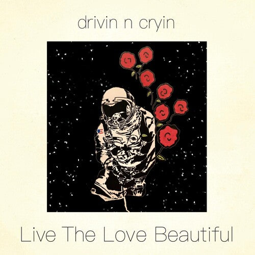 Drivin N Cryin: Live The Love Beautiful - CD