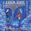 Aaron White: Moonlight Love Songs - Courting Songs For The - CD