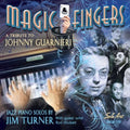 Jim Turner: Magic Fingers - A Tribute To Johnny Guarnieri - COMPACT DISCS