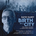 Haney / Hwang / Purdie: Birth of a City - CD