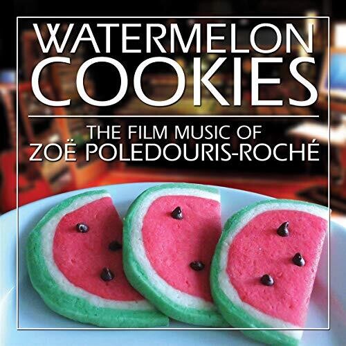 Zoe Poledouris Roche: Watermelon Cookies - CD