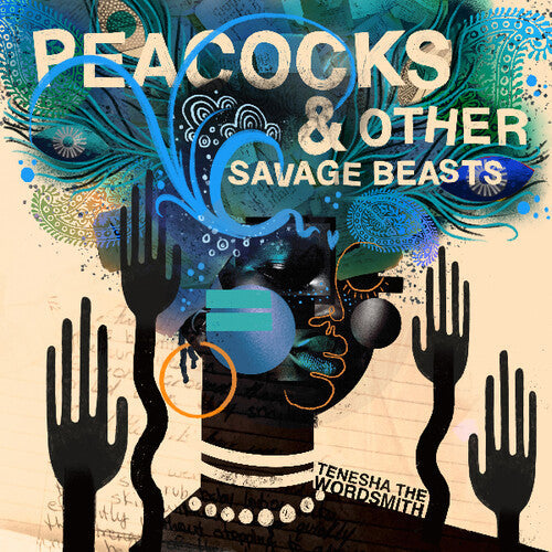 Tenesha the Wordsmith: Peacocks & Other Savage Beasts - CD