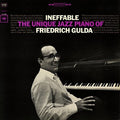 Friedrich Gulda: Ineffable: The Unique Jazz Piano of Friedrich Gulda - CD