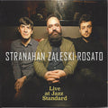Stranahan / Zaleski / Rosato: Live at the Jazz Standard - COMPACT DISCS