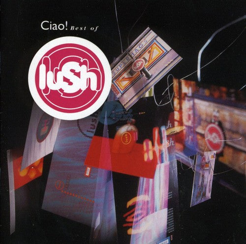 Lush: Ciao Best Of - CD