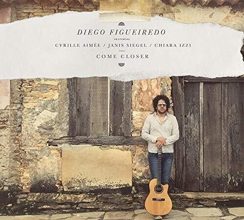 Diego Figueiredo: Come Closer - CD