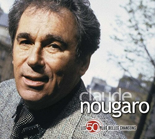 Claude Nougaro: Les 50 Plus Belles Chansons - CD