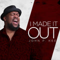 John P. Kee: I Made It Out - CD