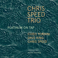 Chris Speed Trio: Platinum on Tap - CD