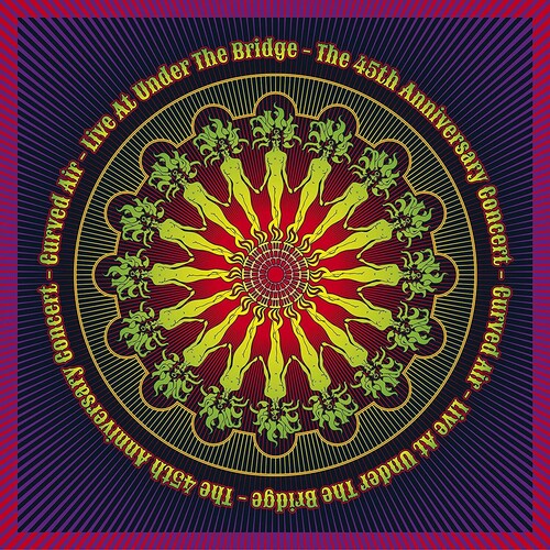 Curved Air: Live At Under The Bridge: The 45th Anniversary Concert - CD