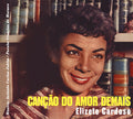 Elizete Cardoso: Cancao Do Amor Demais / Grandes Momentos [Limited Digipak] - CD