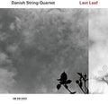 Danish String Quartet: Last Leaf - CD