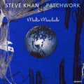 Steve Kahn: Patchwork - CD