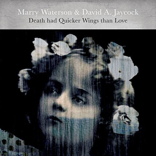 Waterson, Marry / Jaycock, David a: Death Had Quicker Wings Than Love - COMPACT DISCS