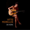Vitto Meirelles: Da Hora - CD