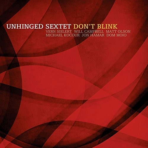 Unhinged Sextet: Don't Blink - CD
