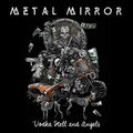 Metal Mirror: Vodka Hell And Angels - CD