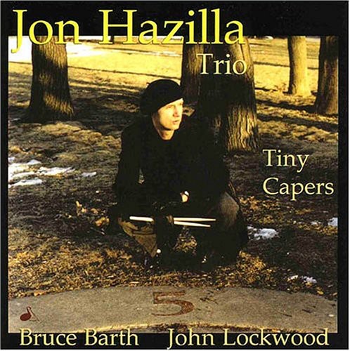 Jon Hazilla: Tiny Capers - CD
