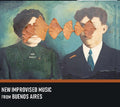 Various Artists: New Improvised Music from Buenos Aires (Various Artists) - CD