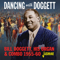 Bill Doggett: Dancing With Bill Doggett, His Organ & Combo 1955-1960 - CD