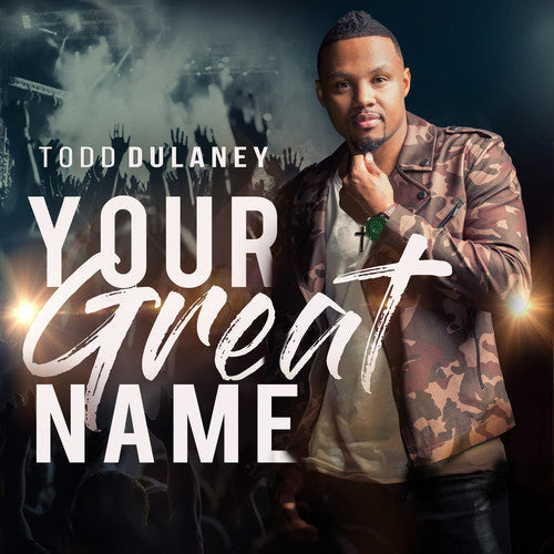 Todd Dulaney: Your Great Name - CD