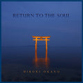 Hiroki Okano: Return To The Soul - CD