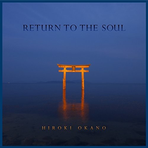 Hiroki Okano: Return To The Soul - CD