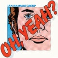 Jan Group Hammer: Oh Yeah? - CD