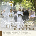 Monastic Choir of Solesmes / Claire: He Was Placed in the Tomb - CD