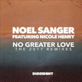 Noel Featuring Nicole Henry Sanger: No Greater Love (The 2017 Remixes) - CD