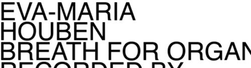 Eva Maria Houben: Breath For Organ - CD
