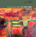 Bob Gluck: At This Time: Duets - COMPACT DISCS