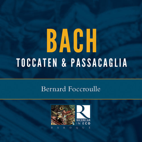 Bach, J.S. / Foccroulle: Toccaten & Passacaglia - CD