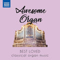 Various Artists: Awesome Organ: Best Loved Classical Organ Music - CD