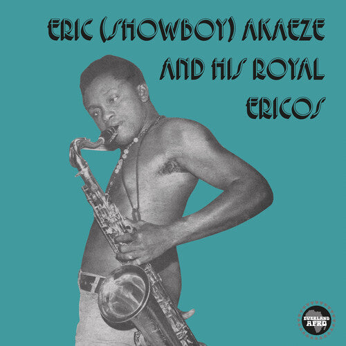 Eric (Showboy) Akaeze & His Royal Ericos: Ikoto Rock - CD