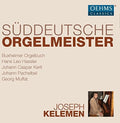 Hassler / Kelemen: Sueddeutsche Orgelmeister - CD
