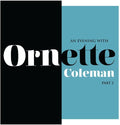 Ornette Coleman: An Evening With Ornette Coleman Part 2 -LP