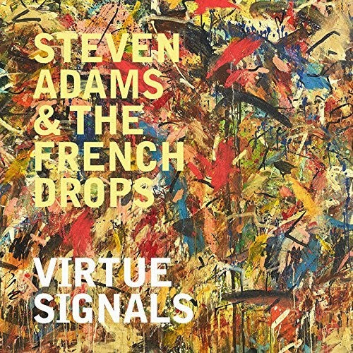 Adams, Steven & the French Drops: Virtue Signals - (VINYL LP)