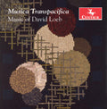 Loeb / Kambe / Loeb: Musica Transpacifica / Music of David Loeb - CD
