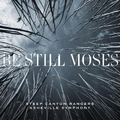 Steep Canyon Rangers & Asheville Symphony: Be Still Moses - CD