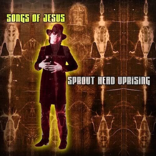 Sprout Head Uprising: Songs Of Jesus - CD