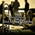 Dusko Goykovich: Five Horns & Rhythm - COMPACT DISCS