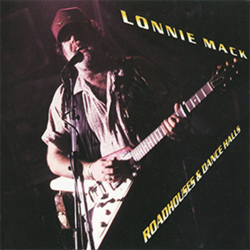 Lonnie Mack: Roadhouses & Dancehalls - COMPACT DISCS