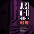 Trinom3: Just A Bit Further - CD