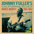 Fuller, Johnny / California Blues: Mercy, Mercy!! 1954-1962 - CD