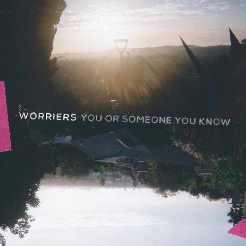 Worriers: You Or Someone You Know - CD