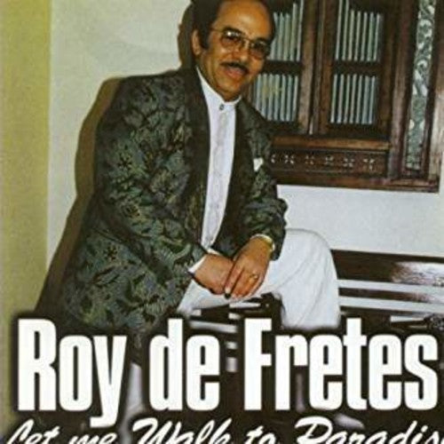 Roy De Fretes: Let Me Walk To Paradise - CD